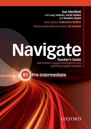 Navigate Pre-intermediate B1 Teacher's Guide with Teacher's Support and Resource Disc